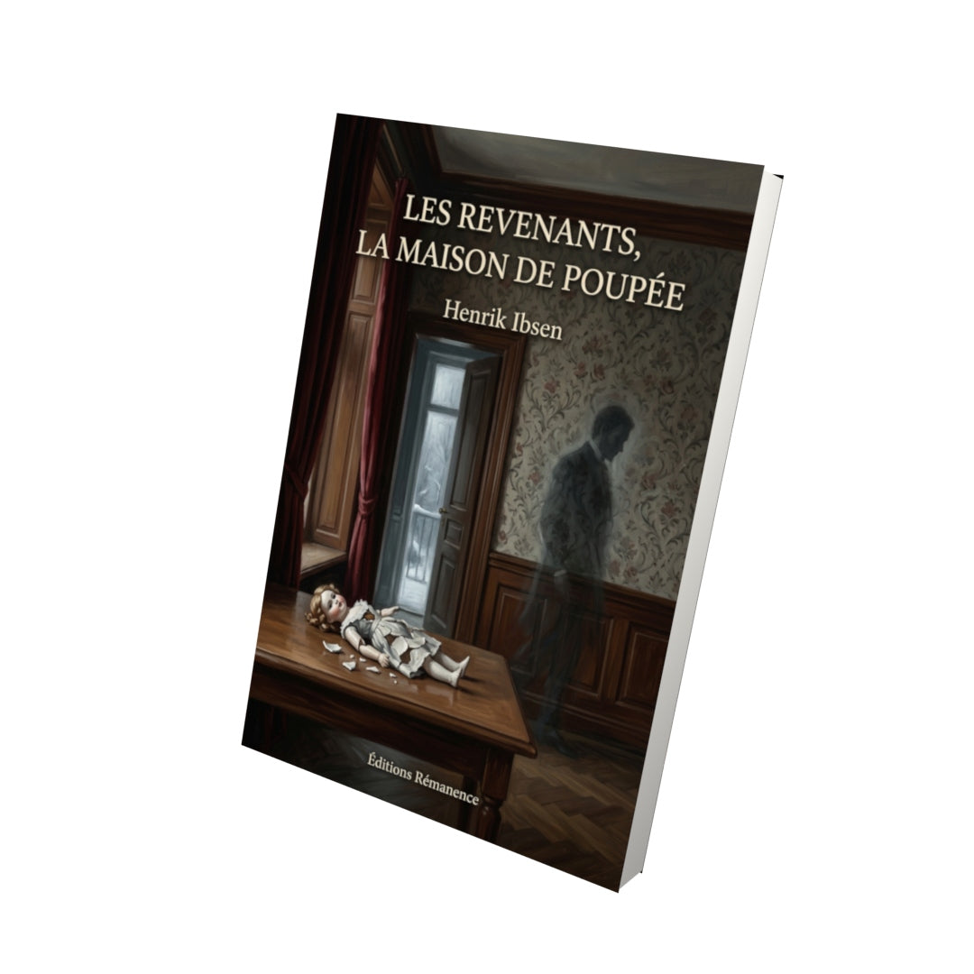 Livre Les Revenants, La Maison de poupée par Henrik Ibsen - Vue 3D - Editions Remanence