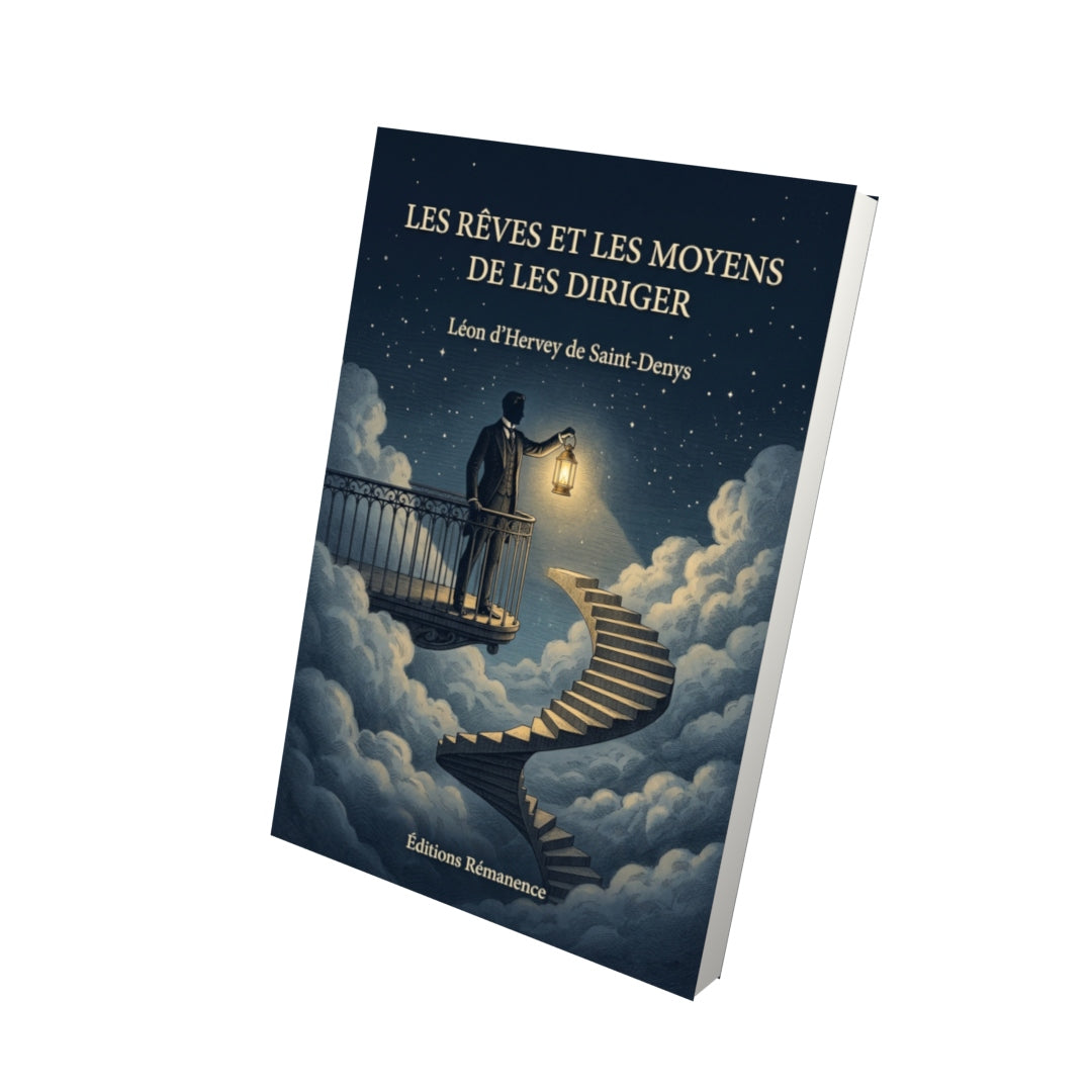 Livre Les Rêves et les moyens de les diriger par Léon d’Hervey de Saint-Denys - Vue 3D - Editions Remanence