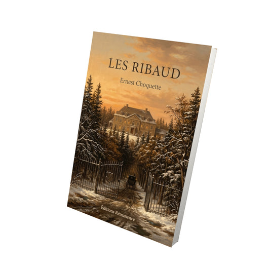 Livre Les Ribaud par Ernest Choquette - Vue 3D - Editions Remanence
