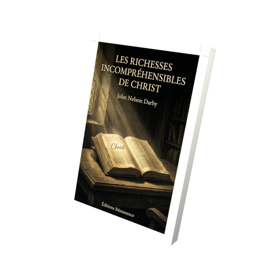 Livre Les richesses incompréhensibles de Christ par John Nelson Darby - Vue 3D - Editions Remanence