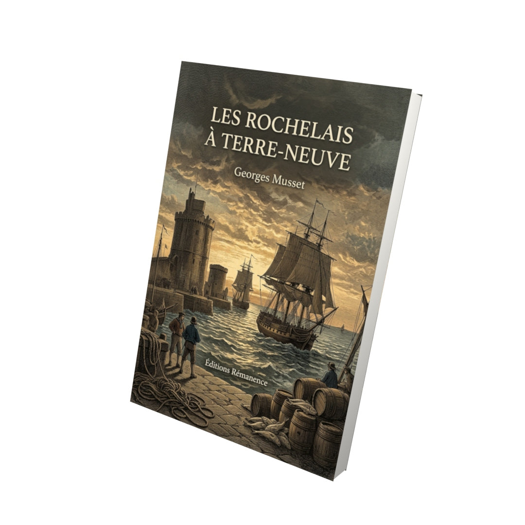 Livre Les Rochelais à Terre-Neuve par Georges Musset - Vue 3D - Editions Remanence