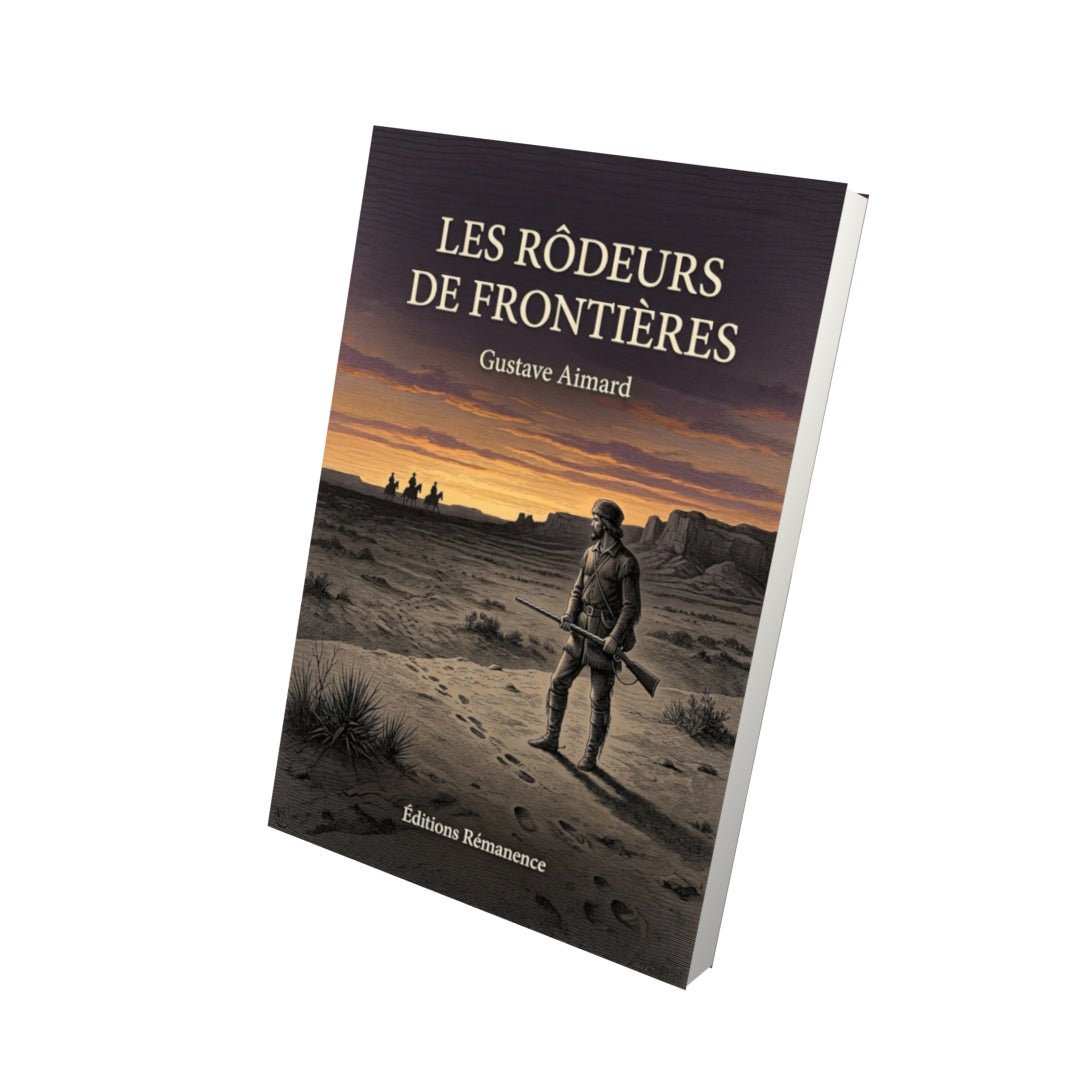 Livre Les Rôdeurs de frontières par Gustave Aimard - Vue 3D - Editions Remanence