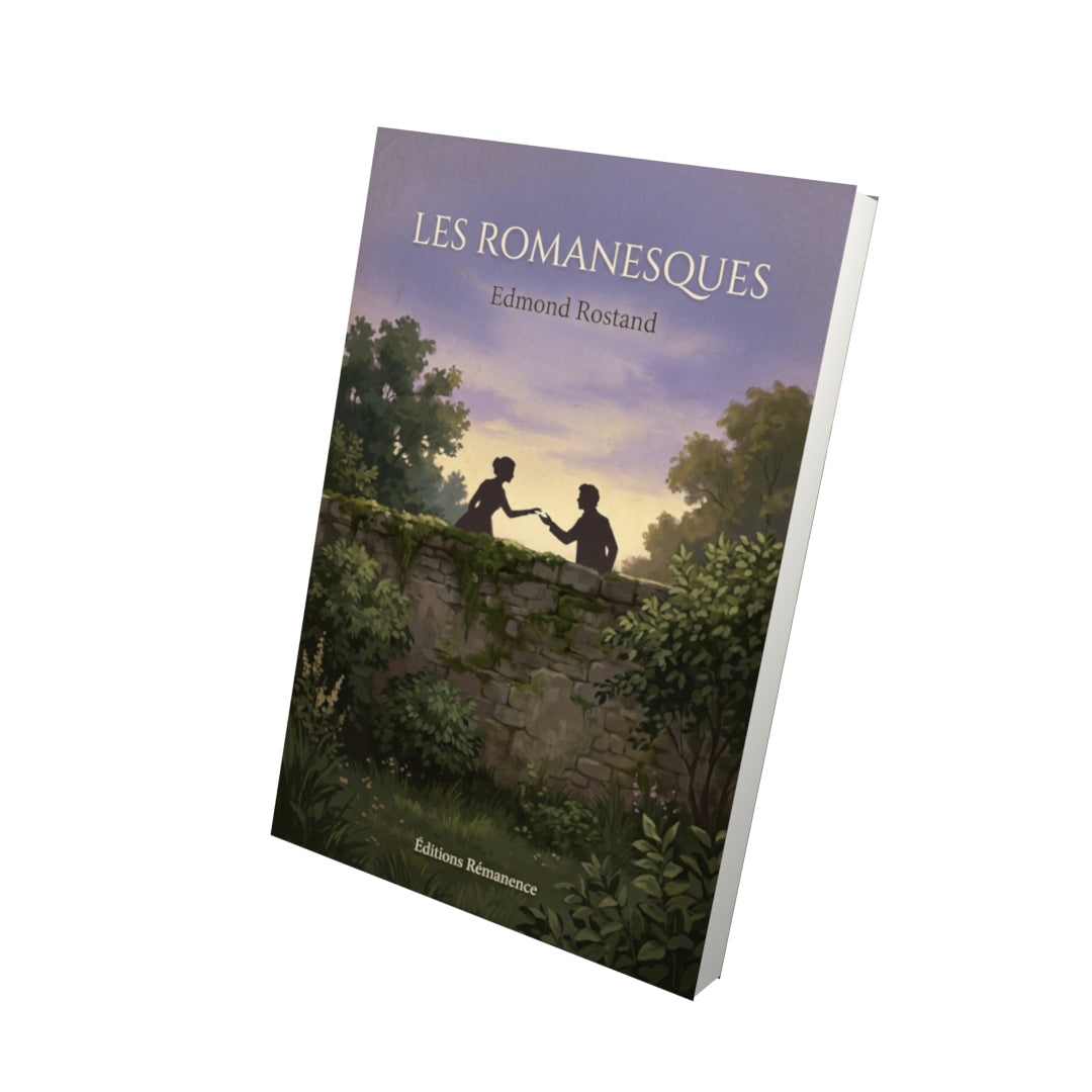 Livre Les Romanesques - Edmond Rostand - Vue 3D - Editions Remanence
