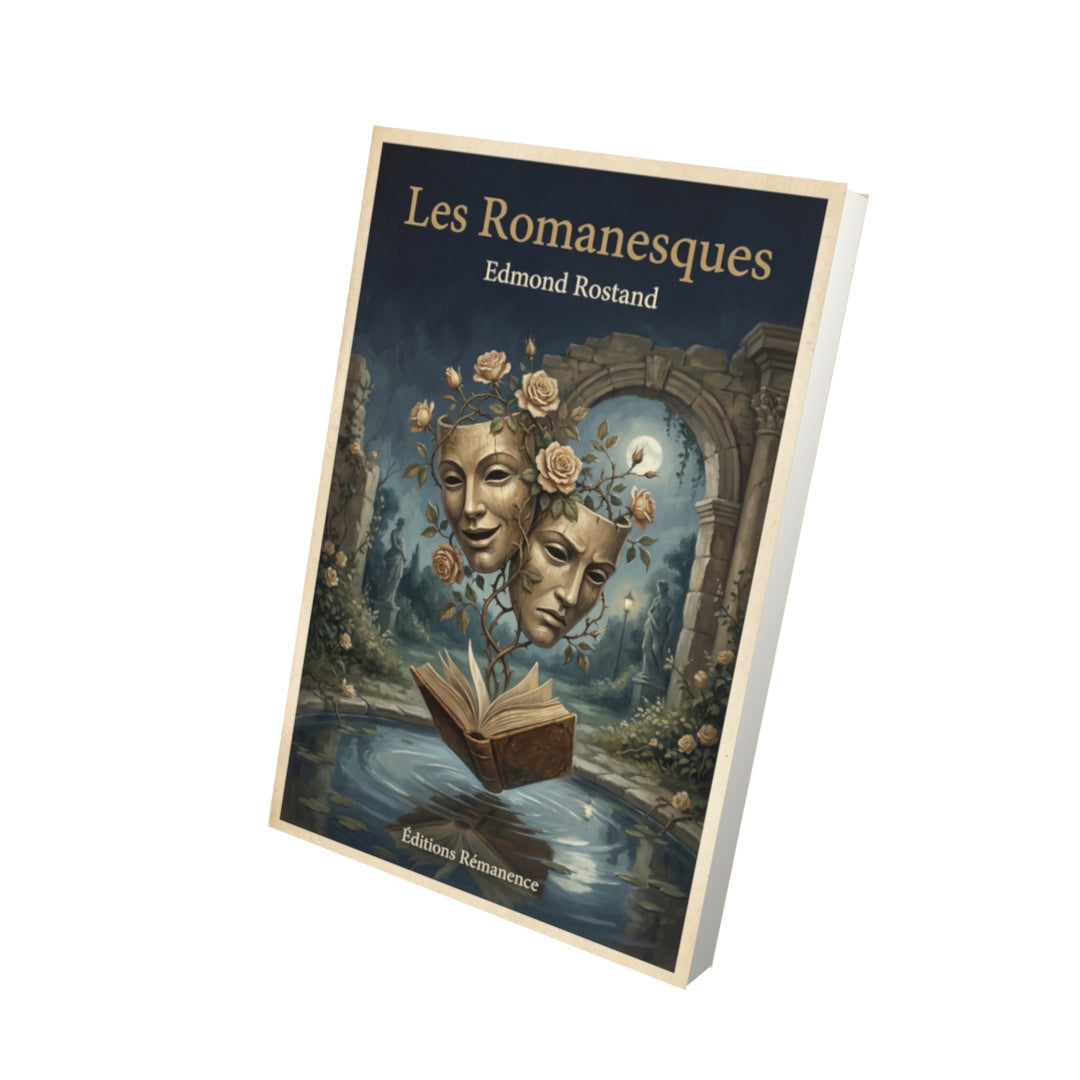 Livre Les Romanesques – Edmond Rostand - Vue 3D - Editions Remanence