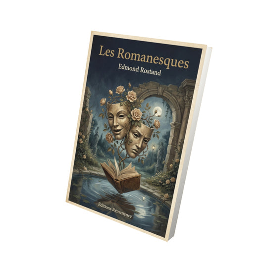 Livre Les Romanesques – Edmond Rostand - Vue 3D - Editions Remanence