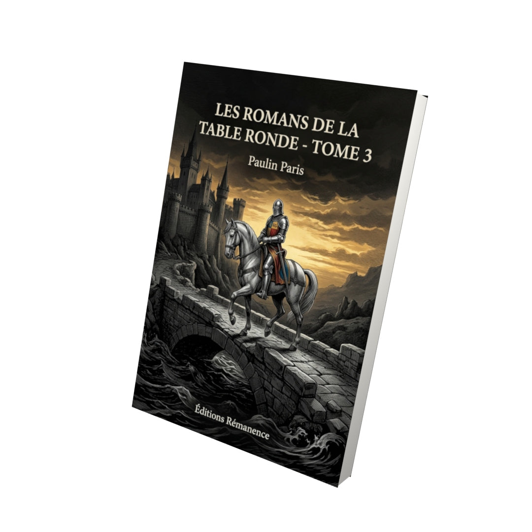 Livre Les Romans de la Table ronde - Tome 3 par Paulin Paris - Vue 3D - Editions Remanence