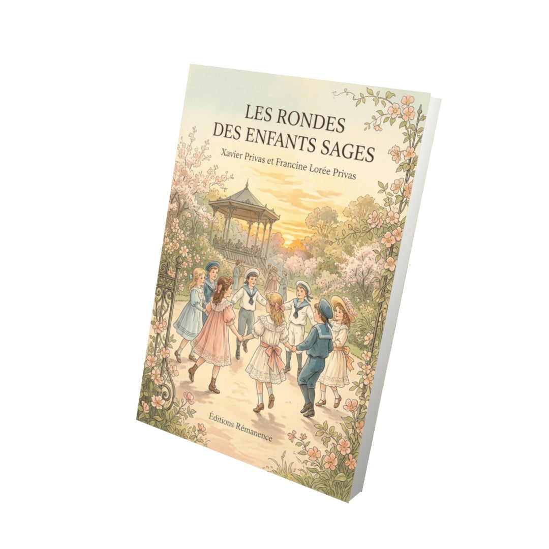 Livre Les Rondes des enfants sages par Xavier Privas et Francine Lorée Privas - Vue 3D - Editions Remanence
