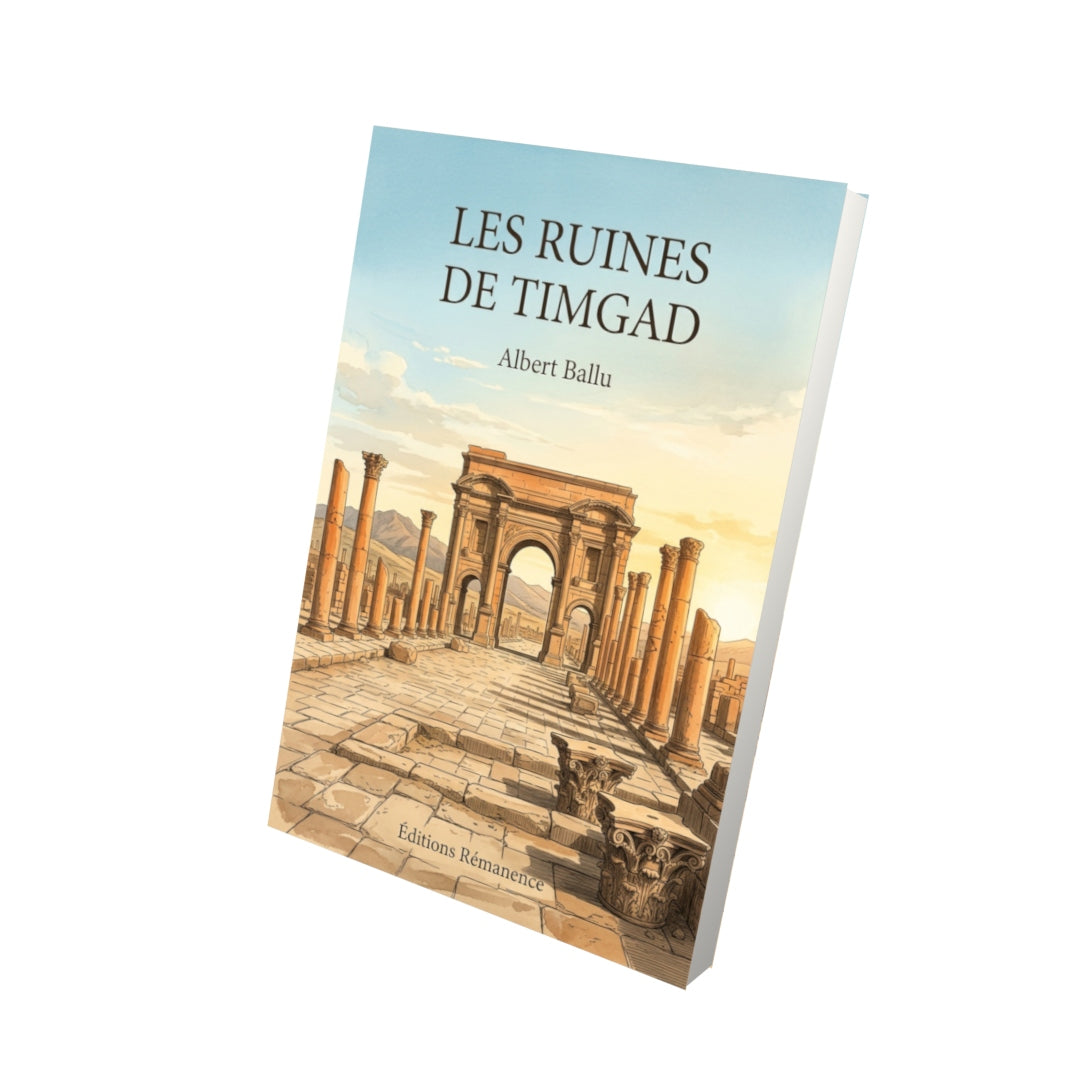 Livre Les Ruines de Timgad par Albert Ballu - Vue 3D - Editions Remanence