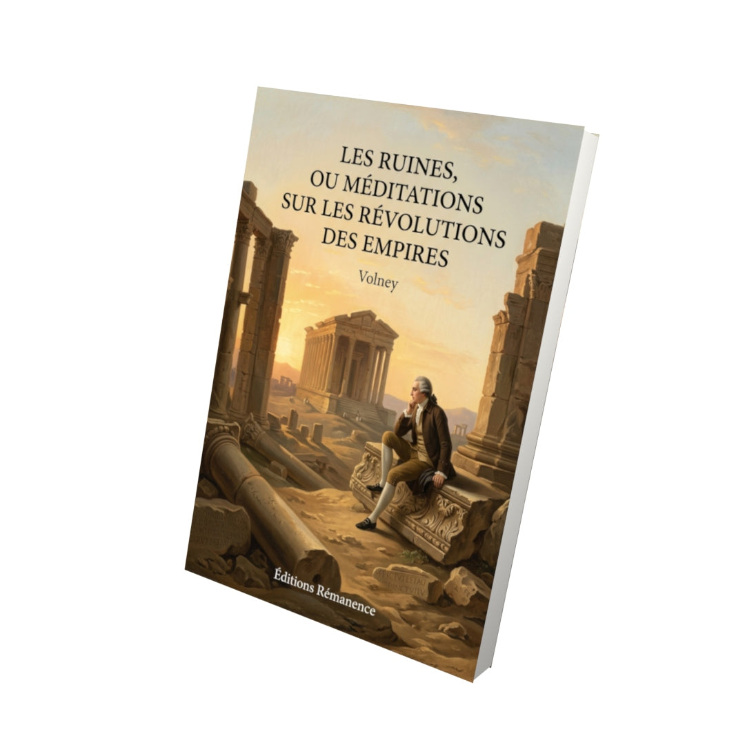 Livre Les Ruines, ou Méditations sur les révolutions des empires par Volney - Vue 3D - Editions Remanence