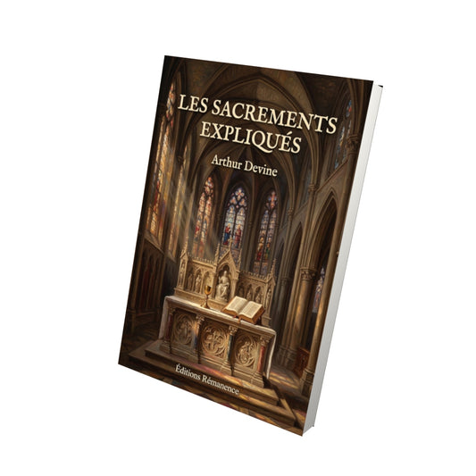 Livre Les sacrements expliqués - Arthur Devine - Vue 3D - Editions Remanence
