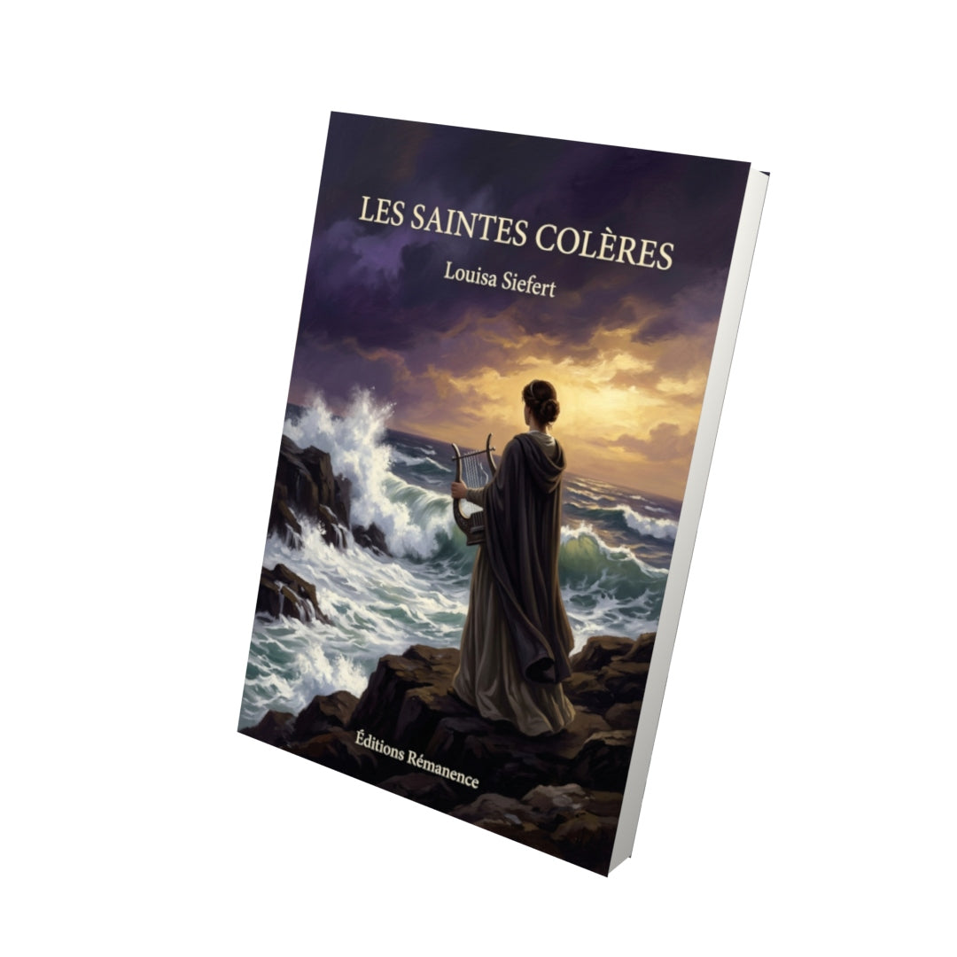 Livre Les Saintes Colères par Louisa Siefert - Vue 3D - Editions Remanence