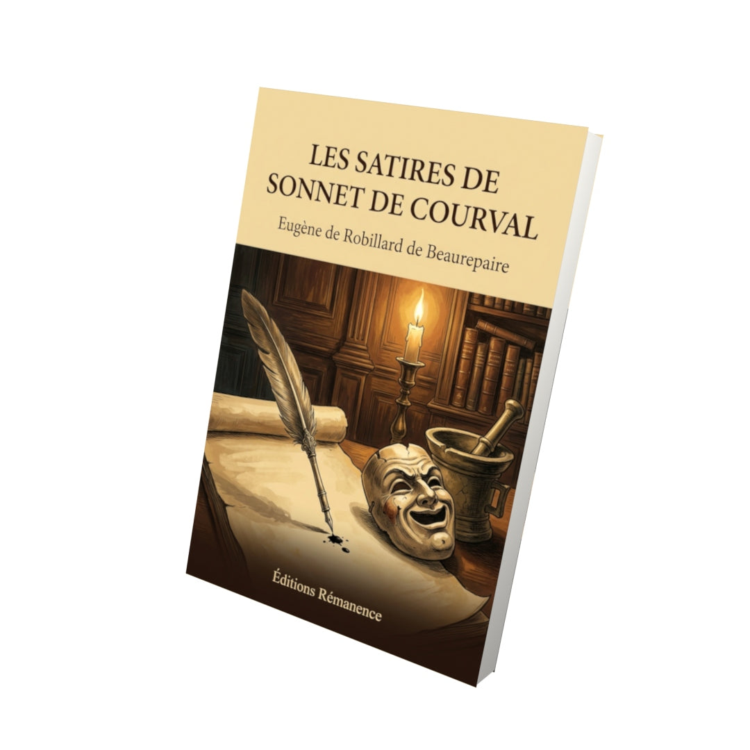 Livre Les Satires de Sonnet de Courval par Eugène de Robillard de Beaurepaire - Vue 3D - Editions Remanence