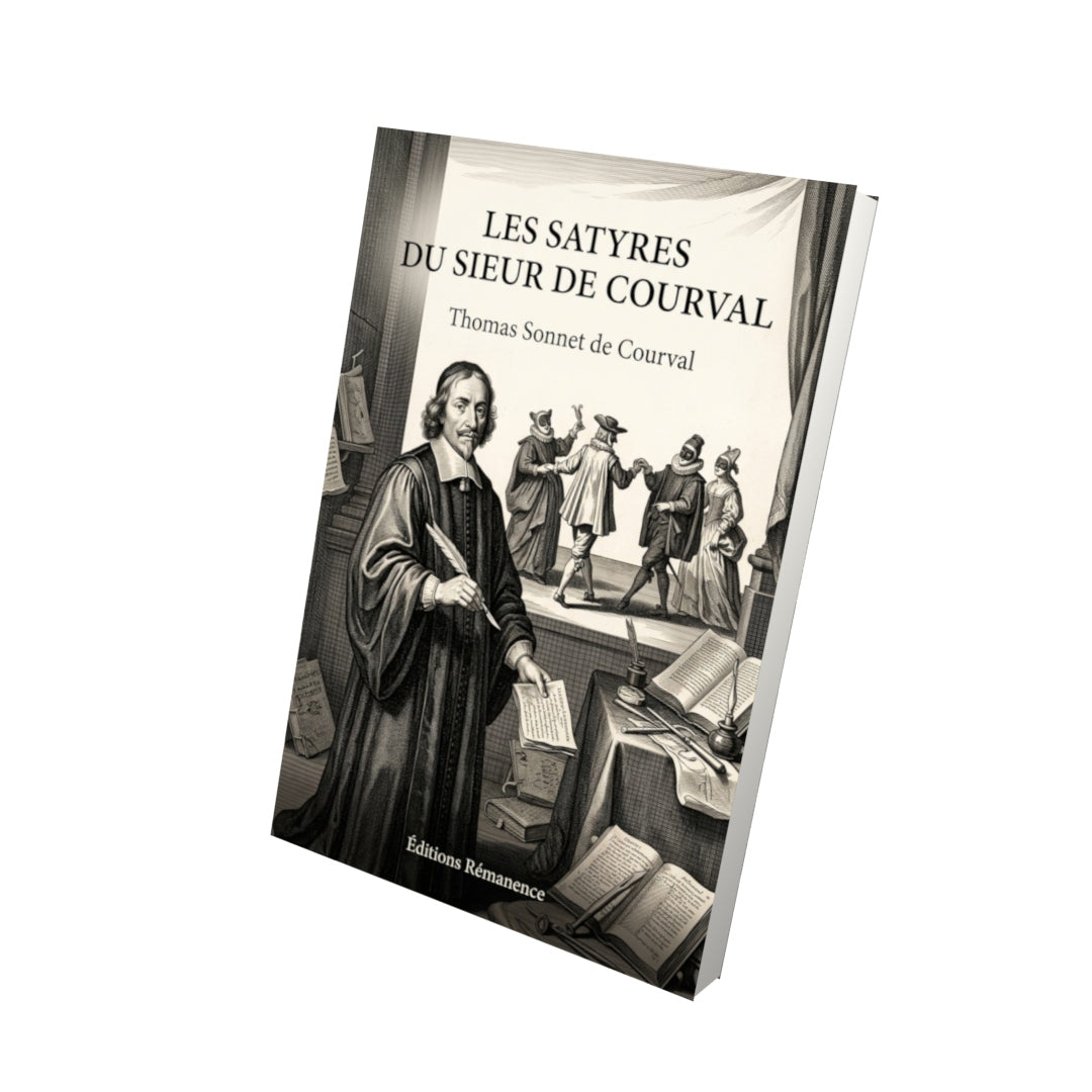 Livre Les Satyres du sieur de Courval par Thomas Sonnet de Courval - Vue 3D - Editions Remanence
