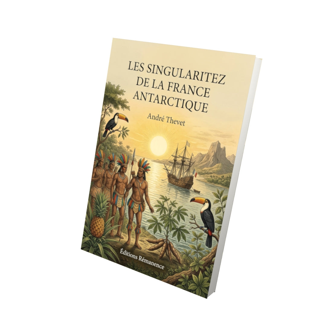 Livre Les Singularitez de la France antarctique par André Thevet - Vue 3D - Editions Remanence