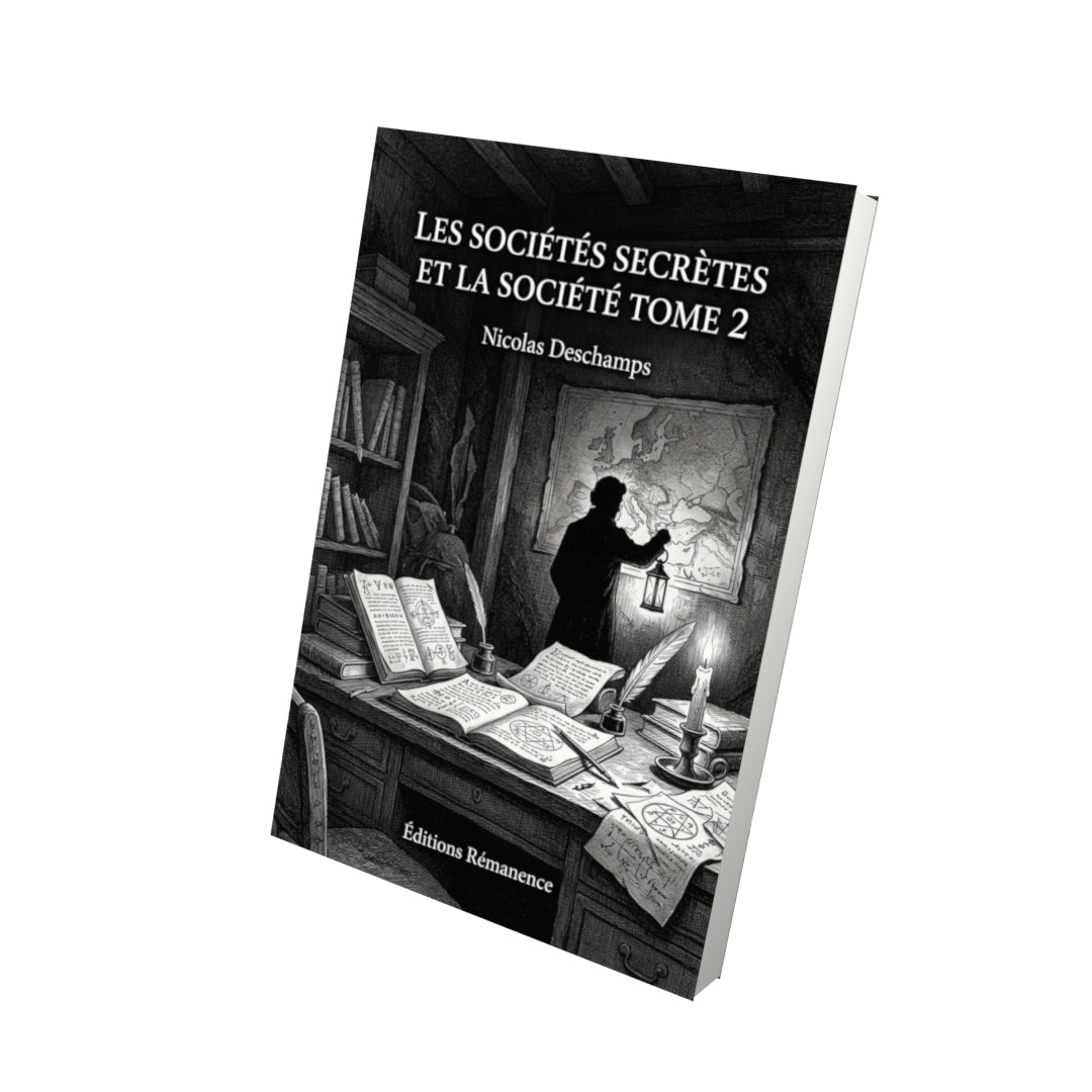 Livre Les sociétés secrètes et la société Tome 2 - Nicolas Deschamps - Vue 3D - Editions Remanence
