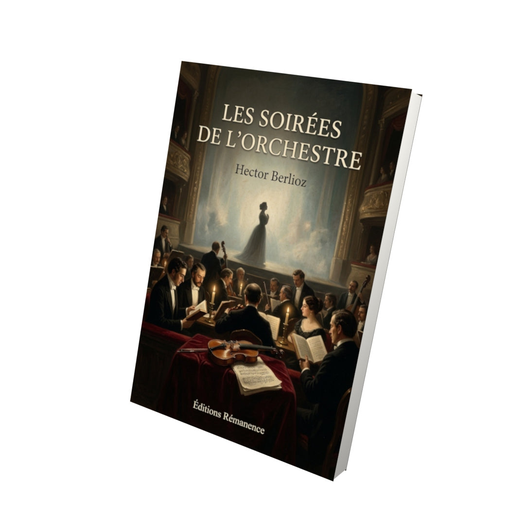 Livre Les soirées de l'orchestre - Hector Berlioz - Vue 3D - Editions Remanence