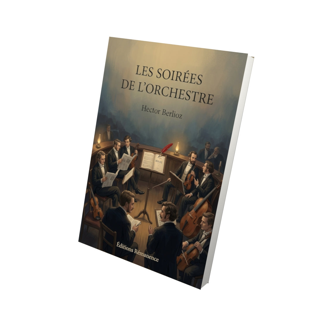 Livre Les Soirées de l’orchestre par Hector Berlioz - Vue 3D - Editions Remanence