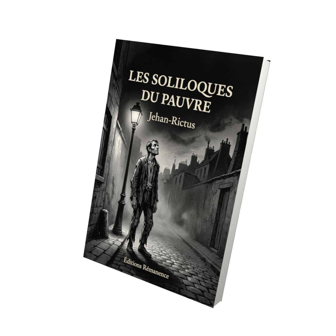 Livre Les Soliloques du Pauvre par Jehan-Rictus - Vue 3D - Editions Remanence