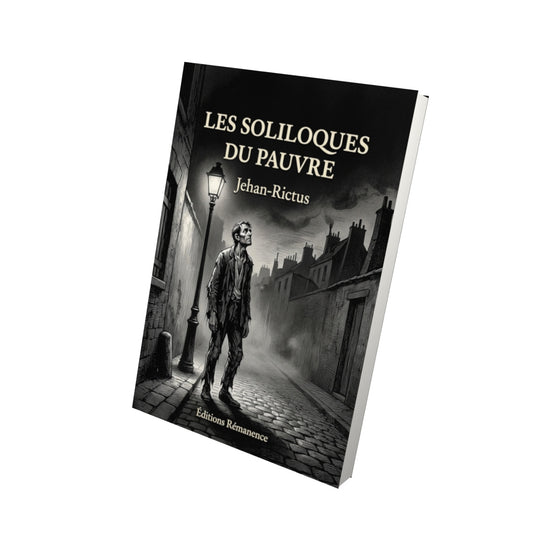 Livre Les Soliloques du Pauvre par Jehan-Rictus - Vue 3D - Editions Remanence