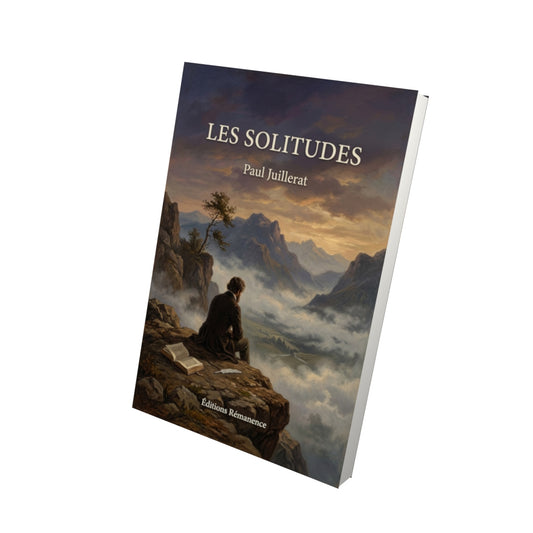 Livre Les Solitudes par Paul Juillerat - Vue 3D - Editions Remanence