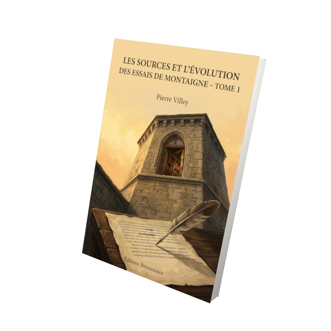 Livre Les Sources et l’évolution des Essais de Montaigne - Tome 1 par Pierre Villey - Vue 3D - Editions Remanence