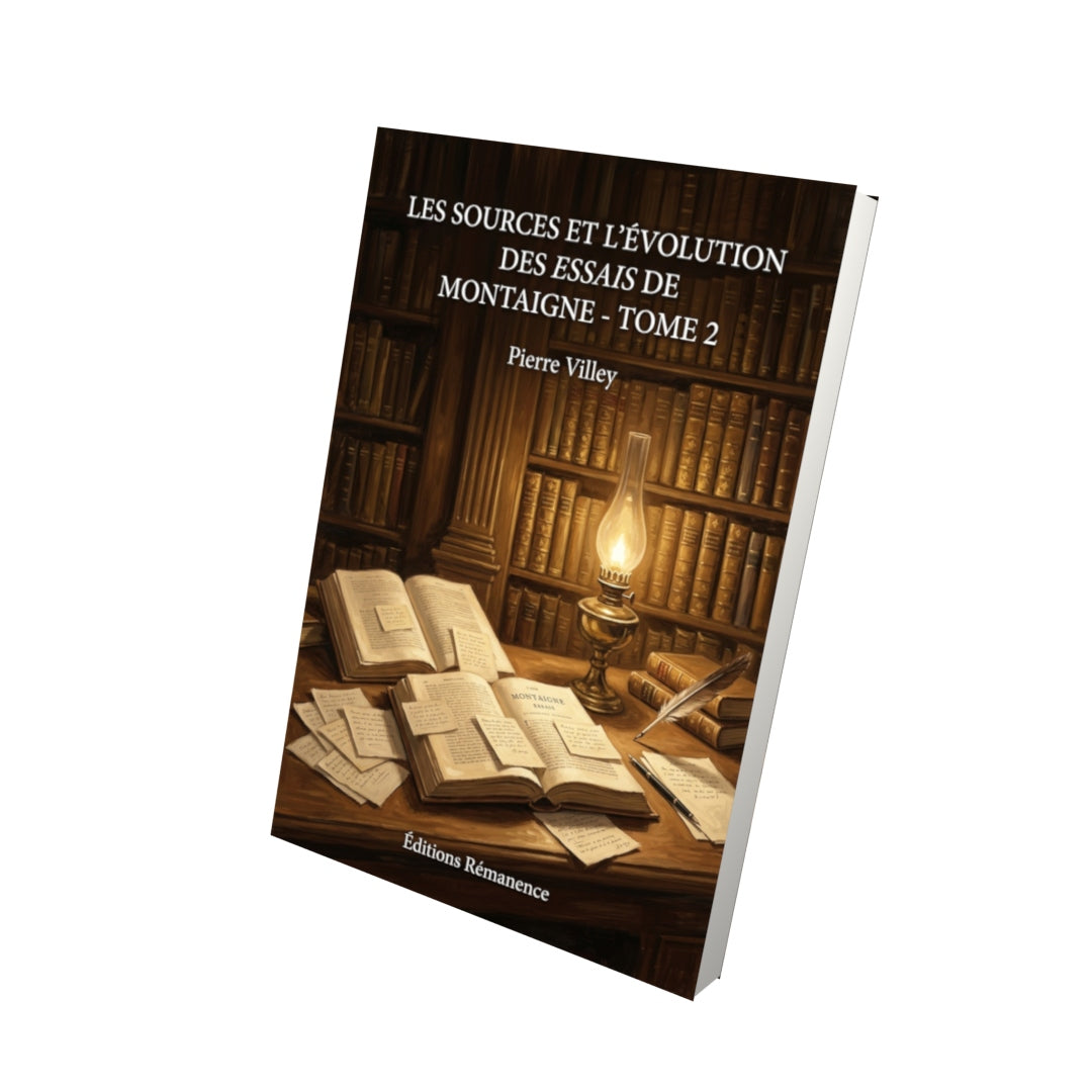 Livre Les Sources et l’évolution des Essais de Montaigne - Tome 2 par Pierre Villey - Vue 3D - Editions Remanence