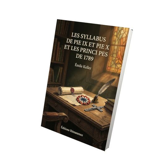 Livre Les syllabus de Pie IX et Pie X et les principes de 1789 - Émile Keller - Vue 3D - Editions Remanence