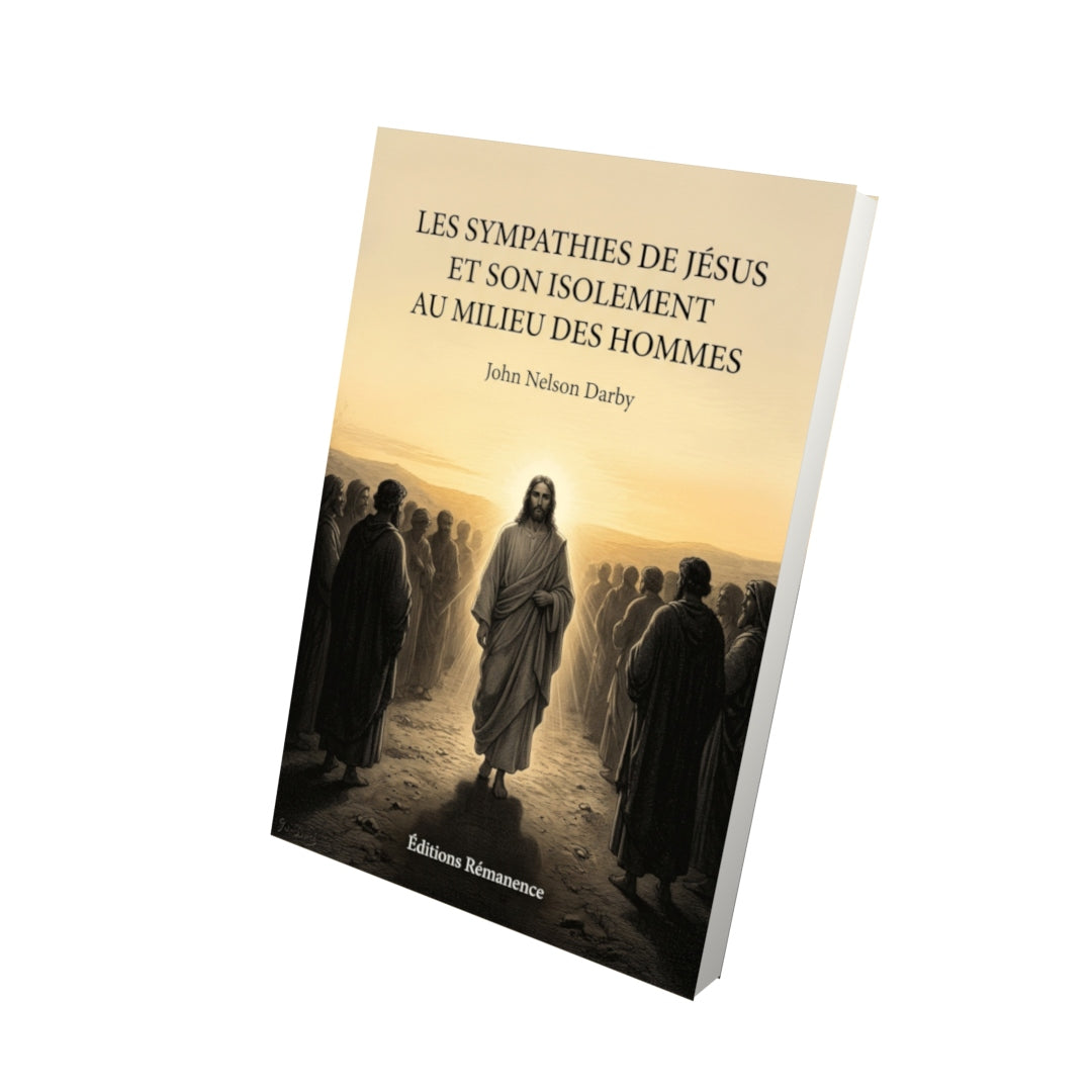 Livre Les sympathies de Jésus et son isolement au milieu des hommes par John Nelson Darby - Vue 3D - Editions Remanence