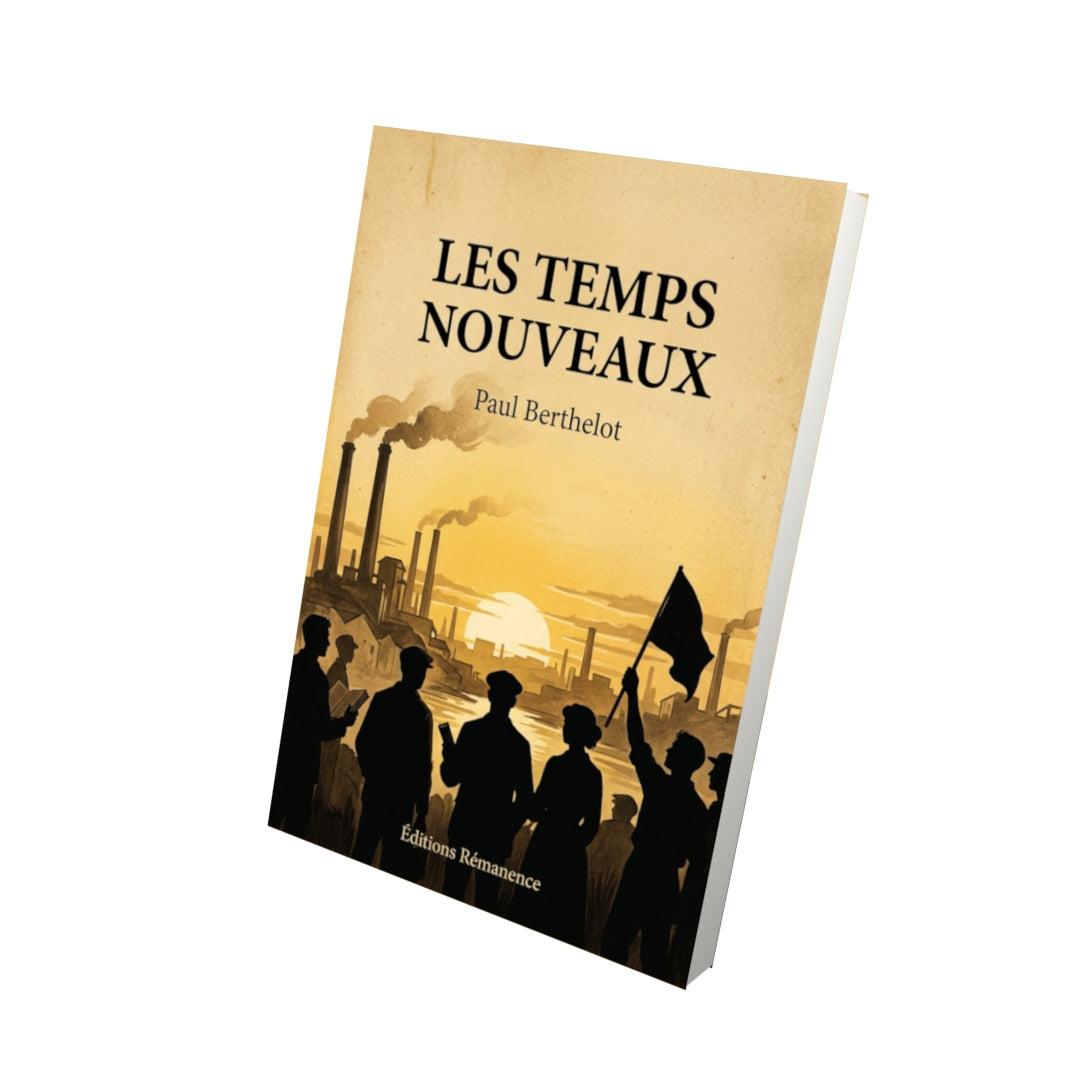 Livre Les Temps nouveaux par Paul Berthelot - Vue 3D - Editions Remanence