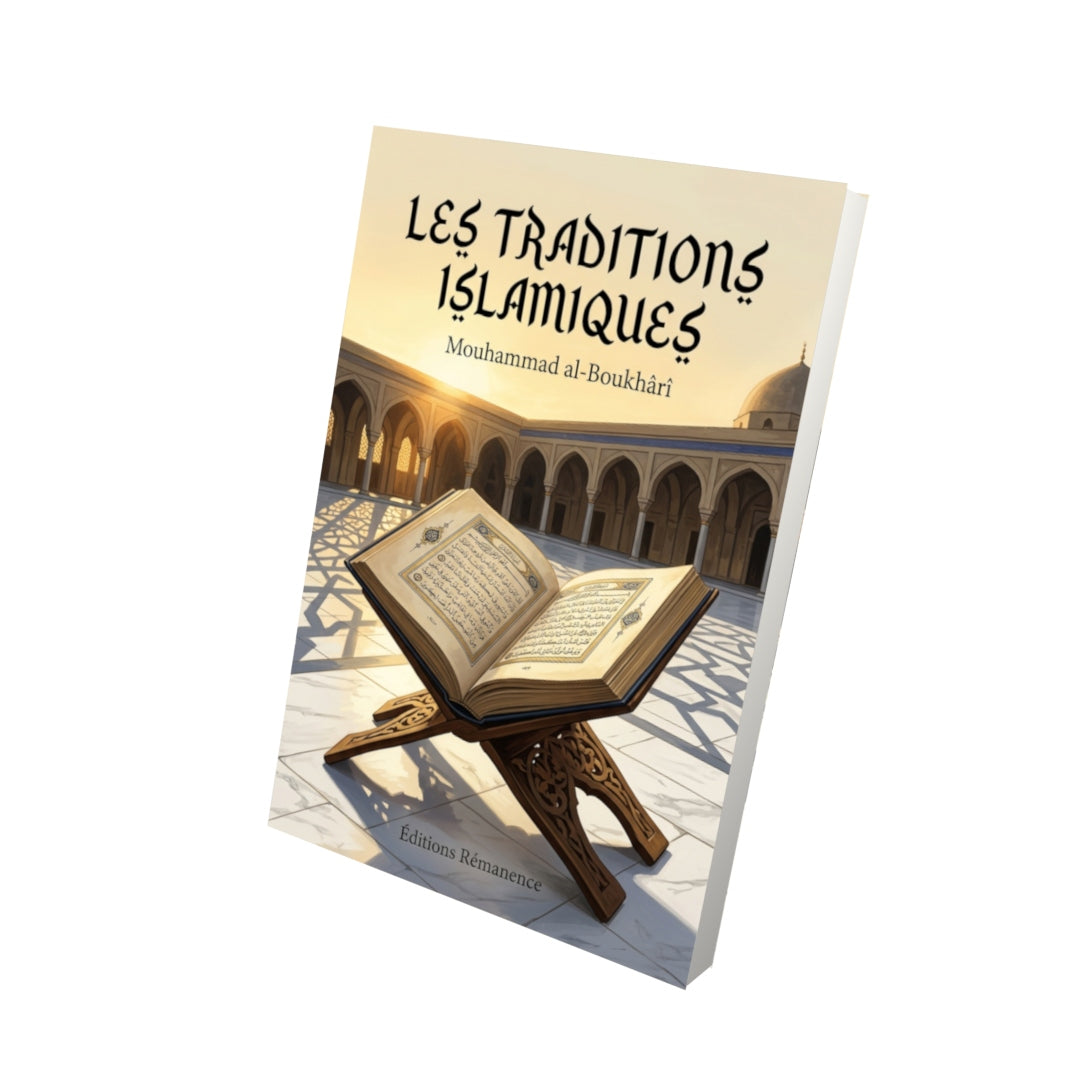 Livre Les Traditions islamiques par Mouhammad al-Boukhârî - Vue 3D - Editions Remanence