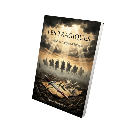 Livre Les Tragiques par Théodore Agrippa d’Aubigné - Vue 3D - Editions Remanence