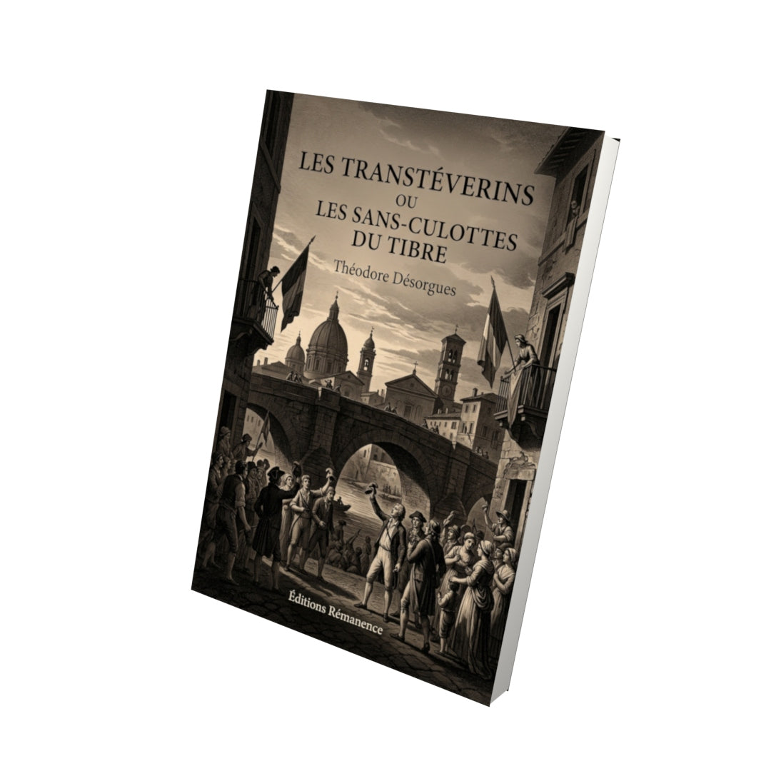 Livre Les Transtéverins ou les sans-culottes du Tibre par Théodore Désorgues - Vue 3D - Editions Remanence