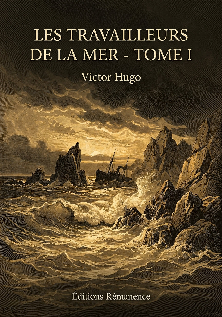 Livre Les Travailleurs de la mer - Tome I par Victor Hugo - Couverture - Editions Remanence