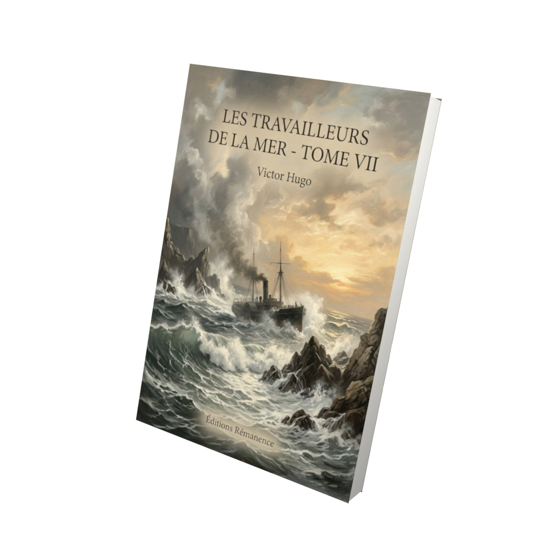 Livre Les Travailleurs de la mer - Tome VII par Victor Hugo - Vue 3D - Editions Remanence