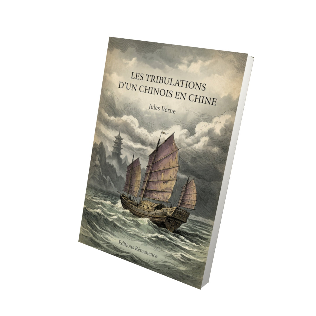 Livre Les tribulations d'un chinois en Chine - Jules Verne - Vue 3D - Editions Remanence