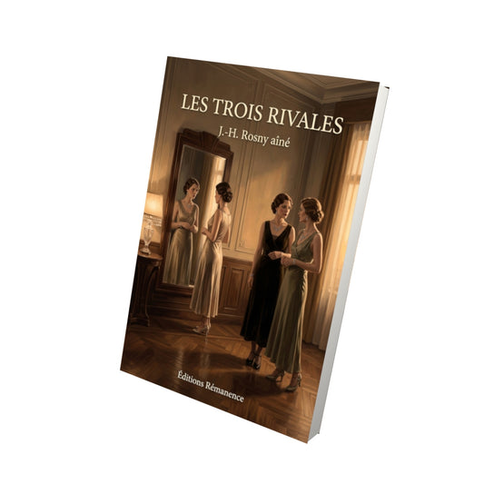 Livre Les Trois Rivales par J.-H. Rosny aîné - Vue 3D - Editions Remanence