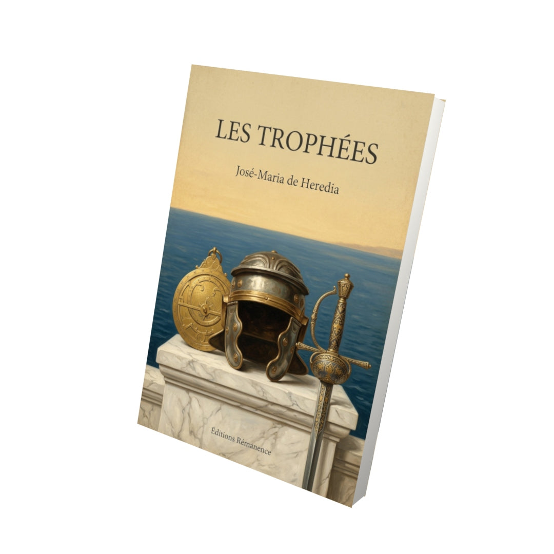 Livre Les trophées - José-Maria de Heredia - Vue 3D - Editions Remanence