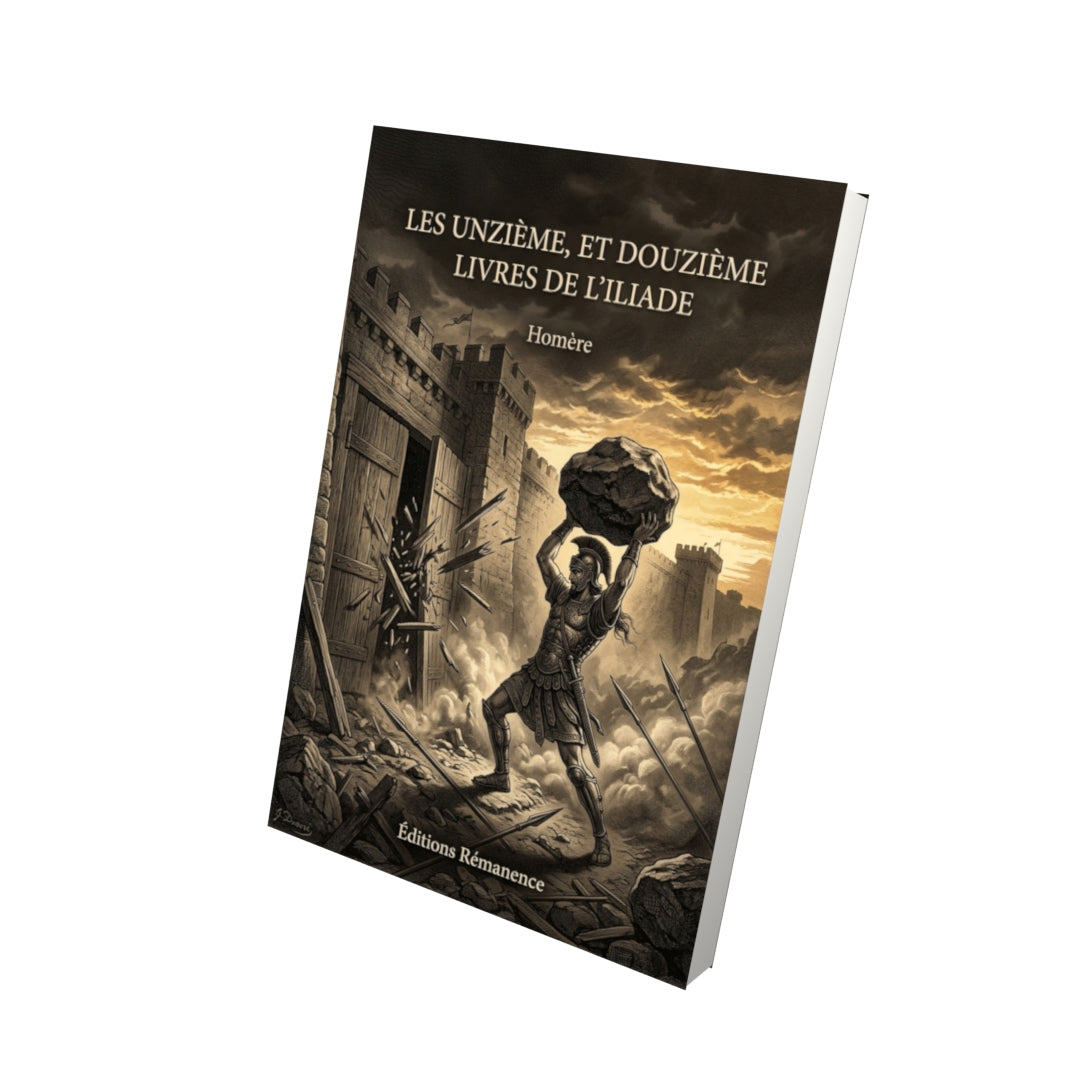 Livre Les Unzième, et Douzième Livres de l’Iliade par Homère - Vue 3D - Editions Remanence