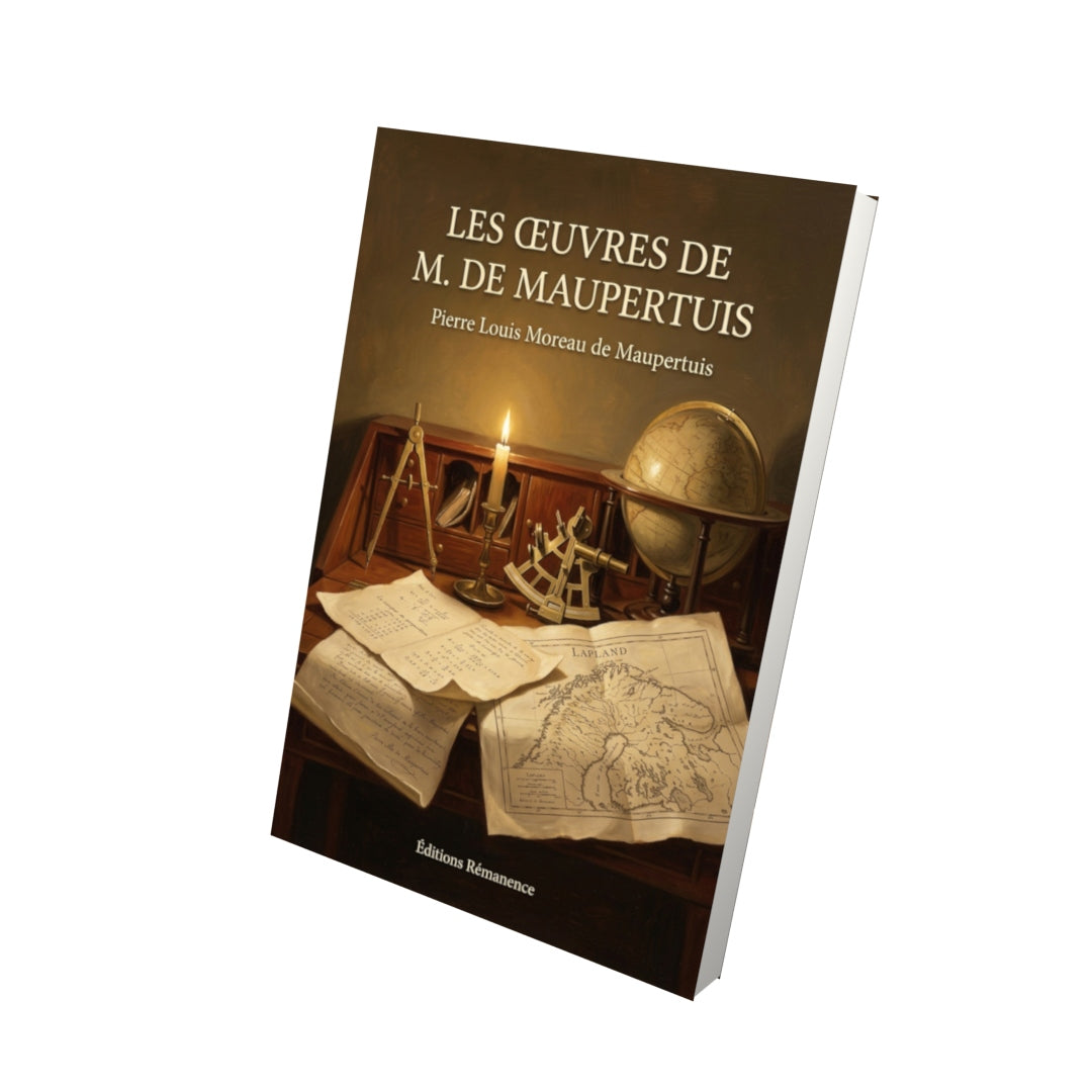 Livre Les Œuvres de M. de Maupertuis par Pierre Louis Moreau de Maupertuis - Vue 3D - Editions Remanence