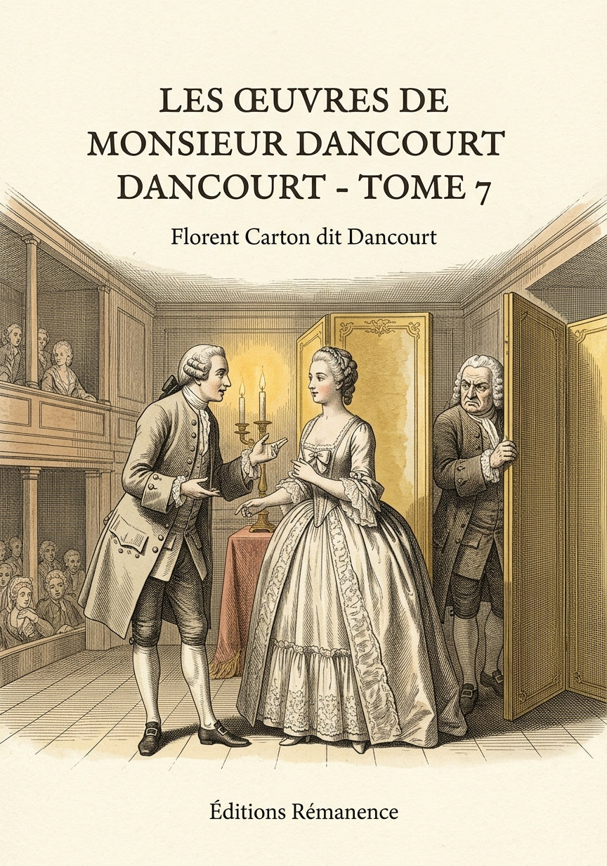 Livre Les œuvres de monsieur Dancourt - Tome 7 par Florent Carton dit Dancourt - Couverture - Editions Remanence