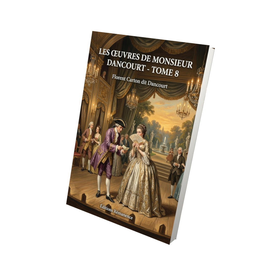 Livre Les Œuvres de monsieur Dancourt - Tome 8 par Florent Carton dit Dancourt - Vue 3D - Editions Remanence