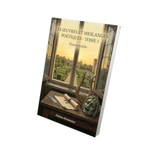 Les Œuvres et Meslanges poétiques - Tome 2 - Étienne Jodelle