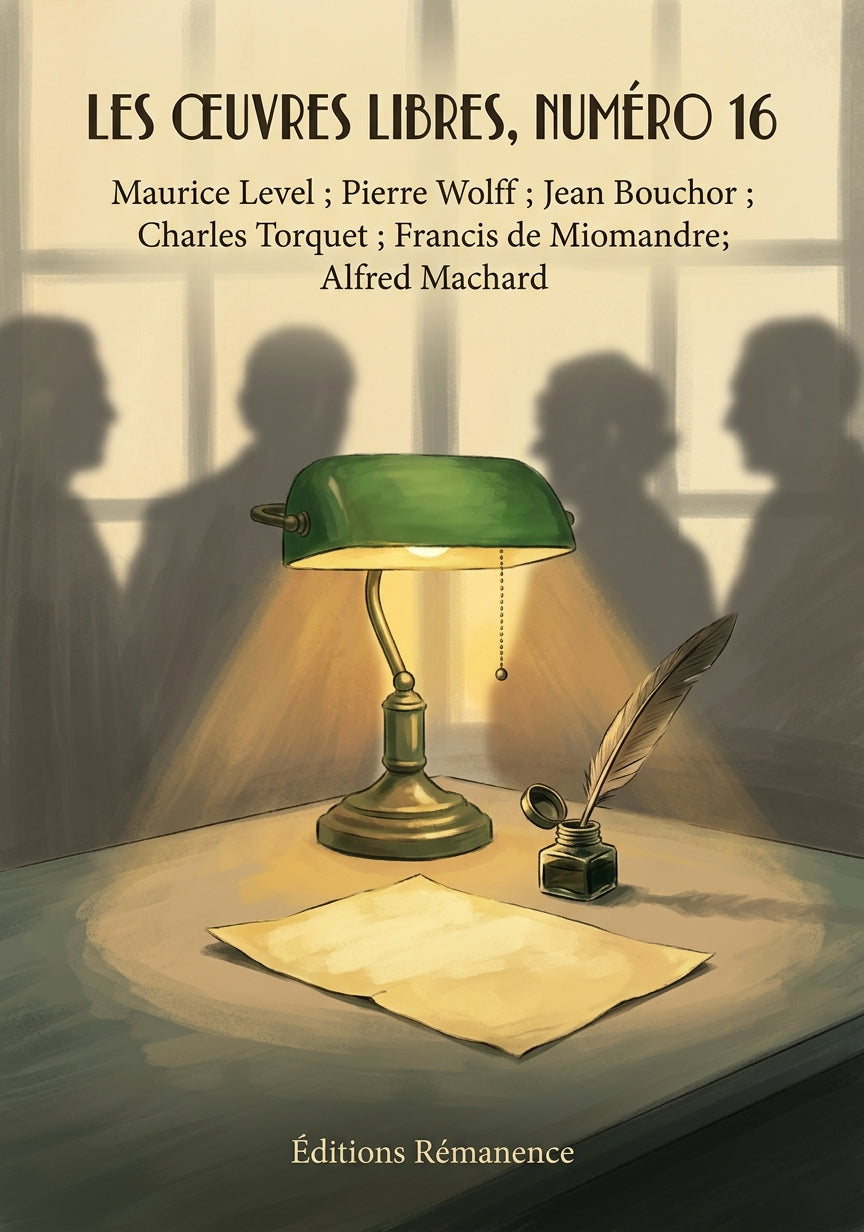 Livre Les Œuvres libres, numéro 16 par Maurice Level ; Pierre Wolff ; Jean Bouchor ; Charles Torquet ; Francis de Miomandre ; Alfred Machard - Couverture - Editions Remanence