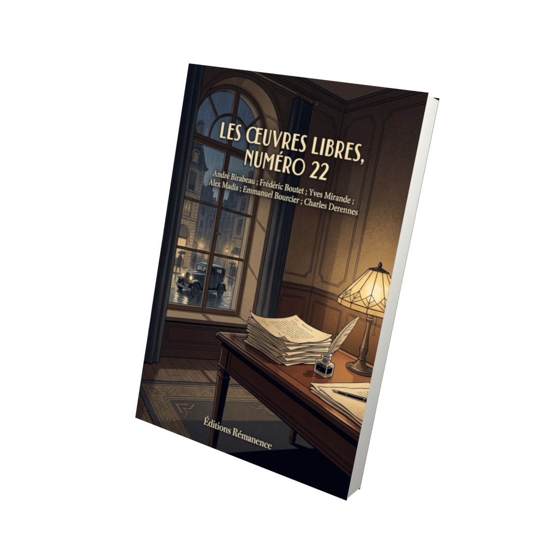 Livre Les Œuvres libres, numéro 22 par André Birabeau ; Frédéric Boutet ; Yves Mirande ; Alex Madis ; Emmanuel Bourcier ; Charles Derennes - Vue 3D - Editions Remanence