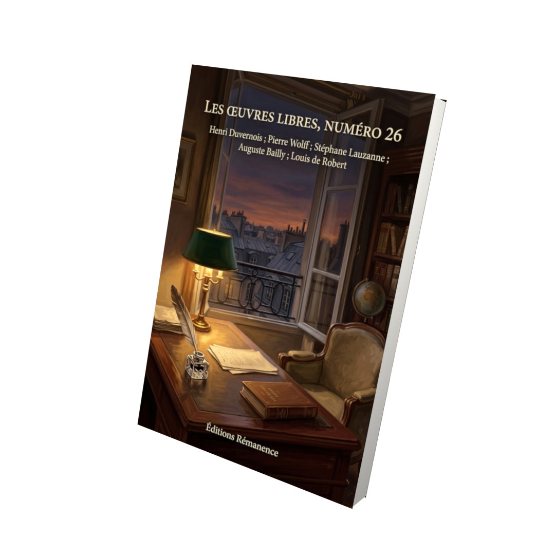 Livre Les Œuvres libres, numéro 26 par Henri Duvernois ; Pierre Wolff ; Stéphane Lauzanne ; Auguste Bailly ; Louis de Robert - Vue 3D - Editions Remanence