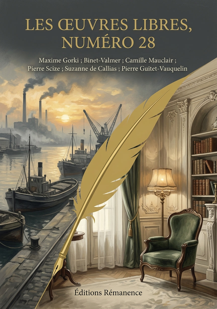 Livre Les Œuvres libres, numéro 28 par Maxime Gorki ; Binet-Valmer ; Camille Mauclair ; Pierre Scize ; Suzanne de Callias ; Pierre Guitet-Vauquelin - Couverture - Editions Remanence