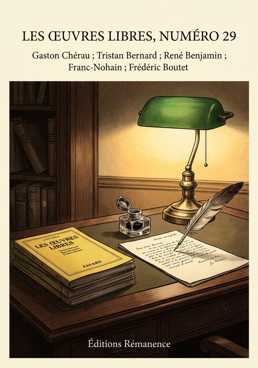 Livre Les Œuvres libres, numéro 29 par Gaston Chérau ; Tristan Bernard ; René Benjamin ; Franc-Nohain ; Frédéric Boutet - Couverture - Editions Remanence