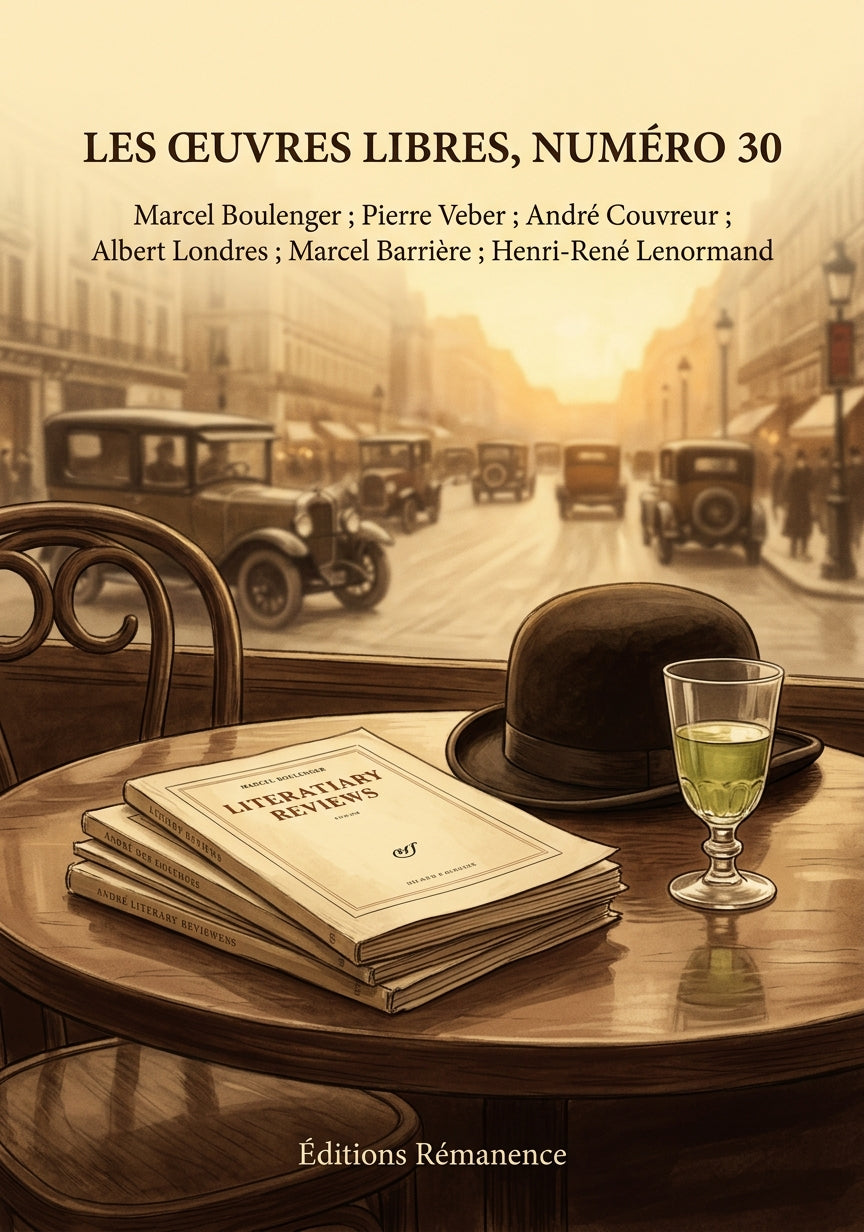 Livre Les Œuvres libres, numéro 30 par Marcel Boulenger ; Pierre Veber ; André Couvreur ; Albert Londres ; Marcel Barrière ; Henri-René Lenormand - Couverture - Editions Remanence