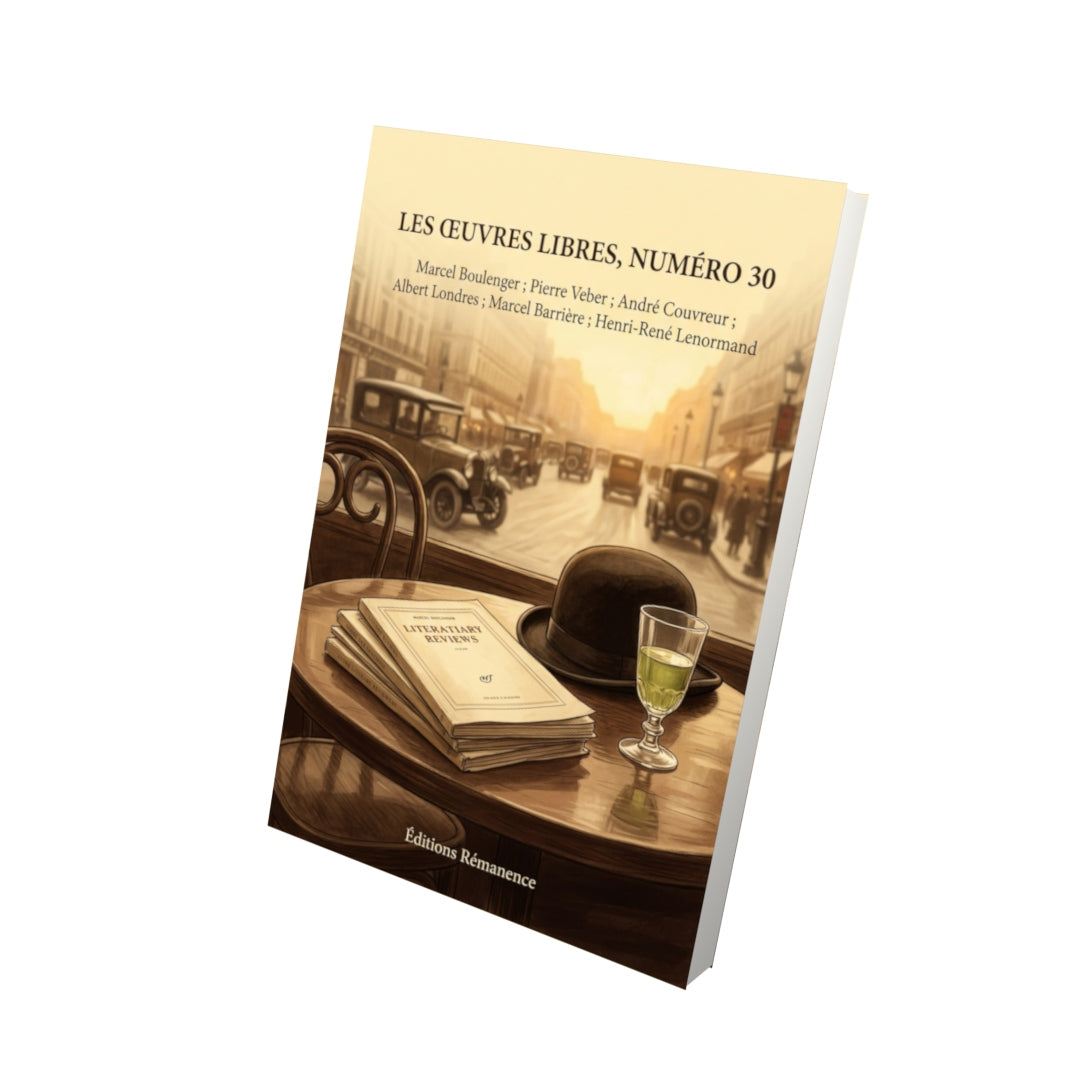 Livre Les Œuvres libres, numéro 30 par Marcel Boulenger ; Pierre Veber ; André Couvreur ; Albert Londres ; Marcel Barrière ; Henri-René Lenormand - Vue 3D - Editions Remanence