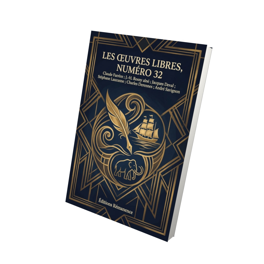 Livre Les Œuvres libres, numéro 32 par Claude Farrère ; J.-H. Rosny aîné ; Jacques Deval ; Stéphane Lauzanne ; Charles Derennes ; André Savignon - Vue 3D - Editions Remanence